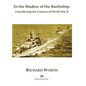 In the Shadow of the Battleship: Considering the Cruisers of World War II - Hardcover