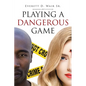Playing a Dangerous Game - Paperback