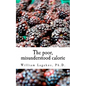 The poor, misunderstood calorie: calories proper - Paperback