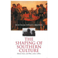 The Shaping of Southern Culture: Honor, Grace, and War, 1760s-1890s - Paperback