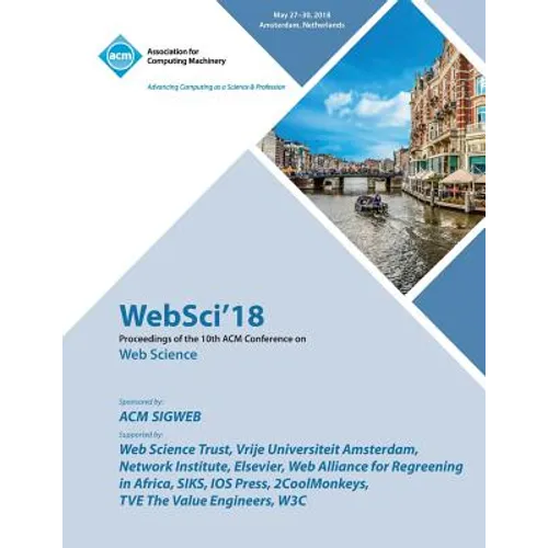 WebSci '18: Proceedings of the 10th ACM Conference on Web Science - Paperback