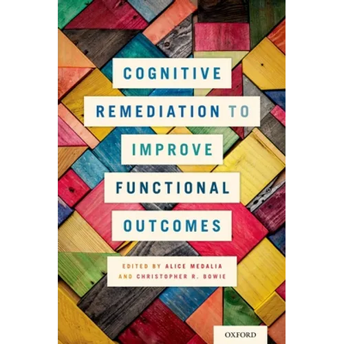 Cognitive Remediation to Improve Functional Outcomes - Paperback