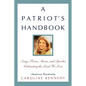A Patriot's Handbook: Songs, Poems, Stories, and Speeches Celebrating the Land We Love - Hardcover