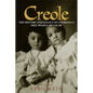 Creole: The History and Legacy of Louisiana's Free People of Color - Paperback