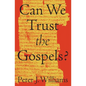 Can We Trust the Gospels? - Paperback