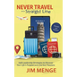 Never Travel in a Straight Line: Self-Leadership Strategies to Discover Your Life's Purpose and Live Your Passions - Hardcover