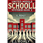 United Middle Schooll Mysteries Book 3 - Paperback