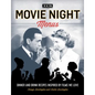Movie Night Menus: Dinner and Drink Recipes Inspired by the Films We Love - Paperback