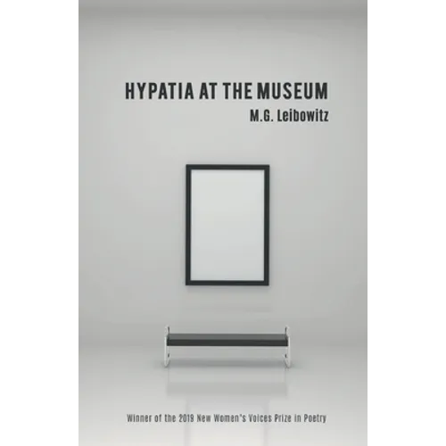 Hypatia at the Museum: Winner of the 2019 New Women's Voices Prize in Poetry - Paperback