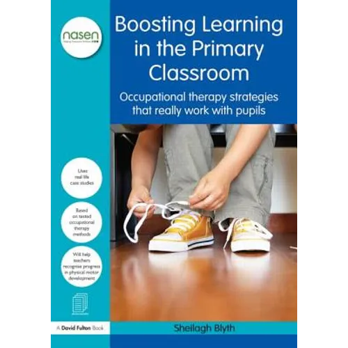 Boosting Learning in the Primary Classroom: Occupational Therapy Strategies That Really Work with Pupils - Paperback