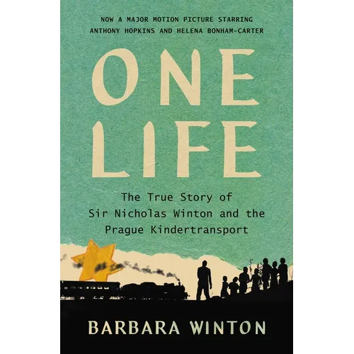 One Life: The True Story of Sir Nicholas Winton and the Prague Kindertransport - Hardcover