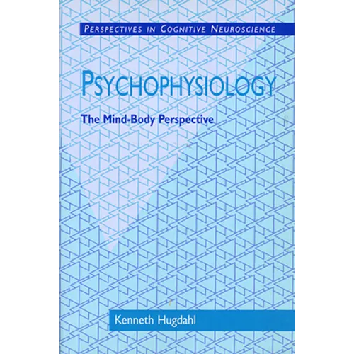Psychophysiology: The Mind-Body Perspective - Paperback