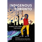 Indigenous Toronto: Stories That Carry This Place - Paperback