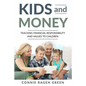 Kids and Money: Teaching Financial Responsibility and Values to Children - Paperback