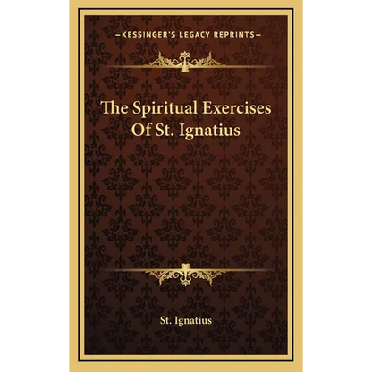The Spiritual Exercises Of St. Ignatius - Hardcover