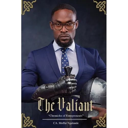 The Valiant: Chronicles of Entrepreneurs - Paperback
