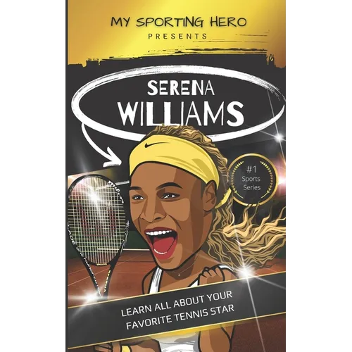 My Sporting Hero: Serena Williams: Learn all about your favorite tennis star - Paperback