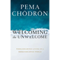 Welcoming the Unwelcome: Wholehearted Living in a Brokenhearted World - Hardcover