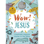 Wow! Jesus: Creatively Explore Stories in the Bible - Paperback