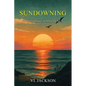 Sundowning: Survival Techniques for When You are on Your Last Nerve - Paperback