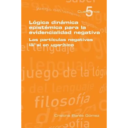 Logica Dinamica Epistemica Para La Evidencilidad Negativa - Paperback