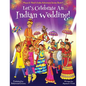 Let's Celebrate An Indian Wedding! (Maya & Neel's India Adventure Series, Book 9) (Multicultural, Non-Religious, Culture, Dance, Baraat, Groom, Bride, - Paperback