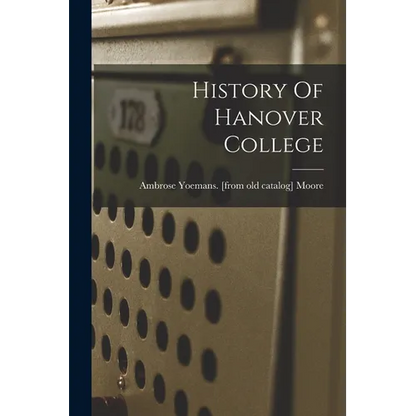 History Of Hanover College - Paperback