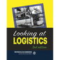 Looking at Logistics: A Practical Introduction to Logistics and Supply Chain Management - Paperback