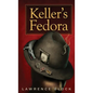 Keller's Fedora - Hardcover
