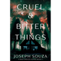 Cruel & Bitter Things: A Bad Choices Novel - Paperback