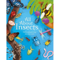 All about Insects: An Illustrated Guide to Bugs and Creepy Crawlies - Hardcover