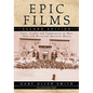 Epic Films: Casts, Credits and Commentary on More Than 350 Historical Spectacle Movies, 2D Ed. - Paperback