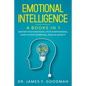Emotional Intelligence: 4 Books in 1: Master Your Emotions, Stop Overthinking, How To Stop Worrying, Reduce Anxiety - Paperback