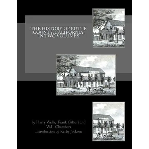 The History of Butte County, California: In Two Volumes - Paperback