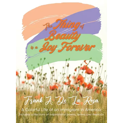 The Thing of Beauty is a Joy Forever - Hardcover