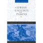 The Jewish Gauchos of the Pampas - Paperback