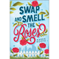 Swap and Smell the Roses: A Spicy Forced Proximity Enemies to Lovers Small Town Romance - Paperback
