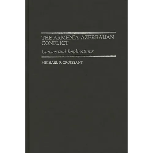 The Armenia-Azerbaijan Conflict: Causes and Implications - Hardcover