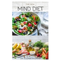 The New Mind Diet: Easy, Quick and Delicious Recipes and Cookbook for Enhancing Brain Function, Treating and Helping Prevent Alzheimer's and Dementia - Paperback