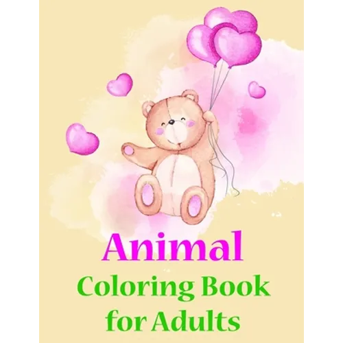 Animal Coloring Book for Adults: Coloring Pages with Adorable Animal Designs, Creative Art Activities for Children, kids and Adults - Paperback