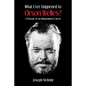 What Ever Happened to Orson Welles?: A Portrait of an Independent Career - Paperback
