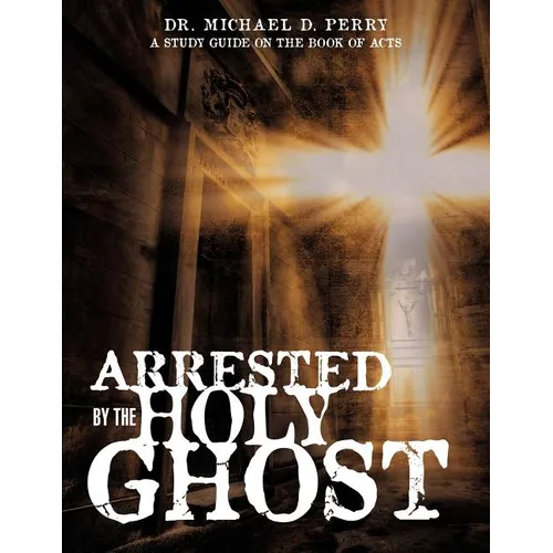 Arrested by the Holy Ghost - Paperback