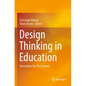 Design Thinking in Education: Innovation Can Be Learned - Paperback