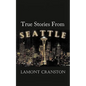 True Stories from Seattle - Paperback