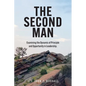 The Second Man: Examining the Dynamic of Principle and Opportunity in Leadership. - Paperback
