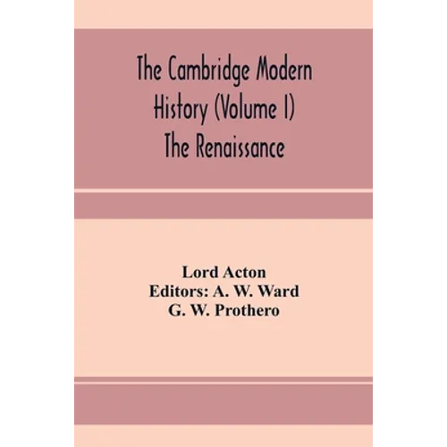 The Cambridge modern history (Volume I) The Renaissance - Paperback