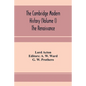 The Cambridge modern history (Volume I) The Renaissance - Paperback