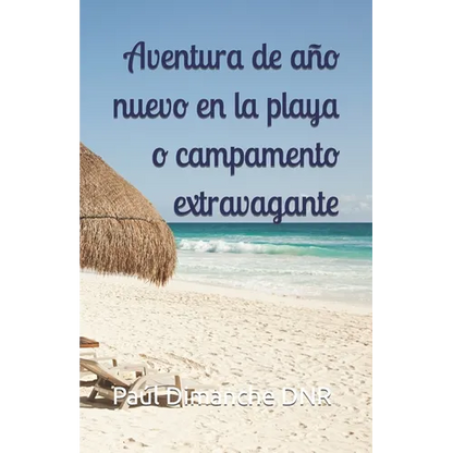 Aventura de año nuevo en la playa o campamento extravagante - Paperback