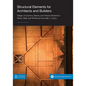 Structural Elements for Architects and Builders: Design of Columns, Beams, and Tension Elements in Wood, Steel, and Reinforced Concrete, 2nd Edition - Paperback