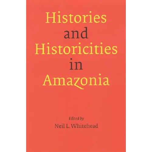 Histories and Historicities in Amazonia - Paperback
